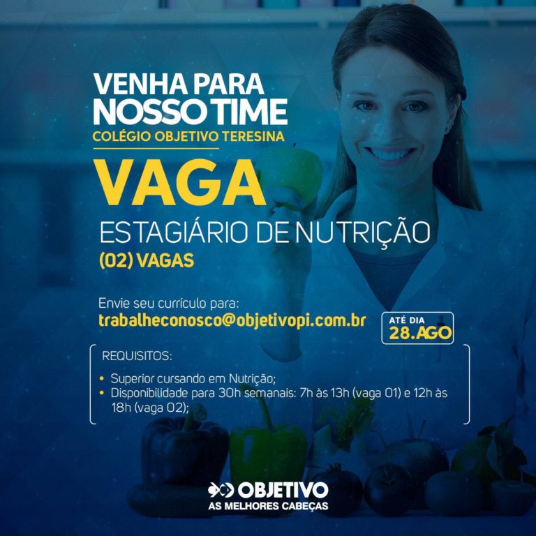 Vaga Para Estágio De Nutrição No Colégio Objetivo Em Teresina Pi Themos Vagas Empregos E 8249