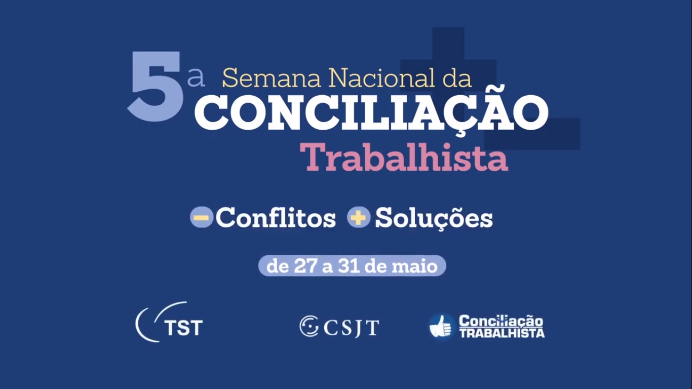 5ª Semana Nacional da Conciliação Trabalhista termina na sexta 31/05