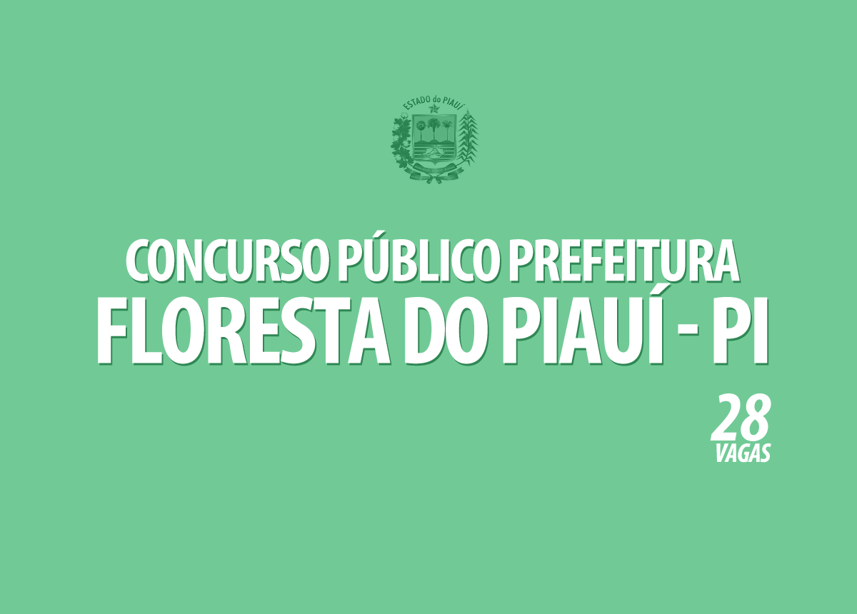 Prefeitura de Floresta do Piauí – PI anuncia novo Concurso Público